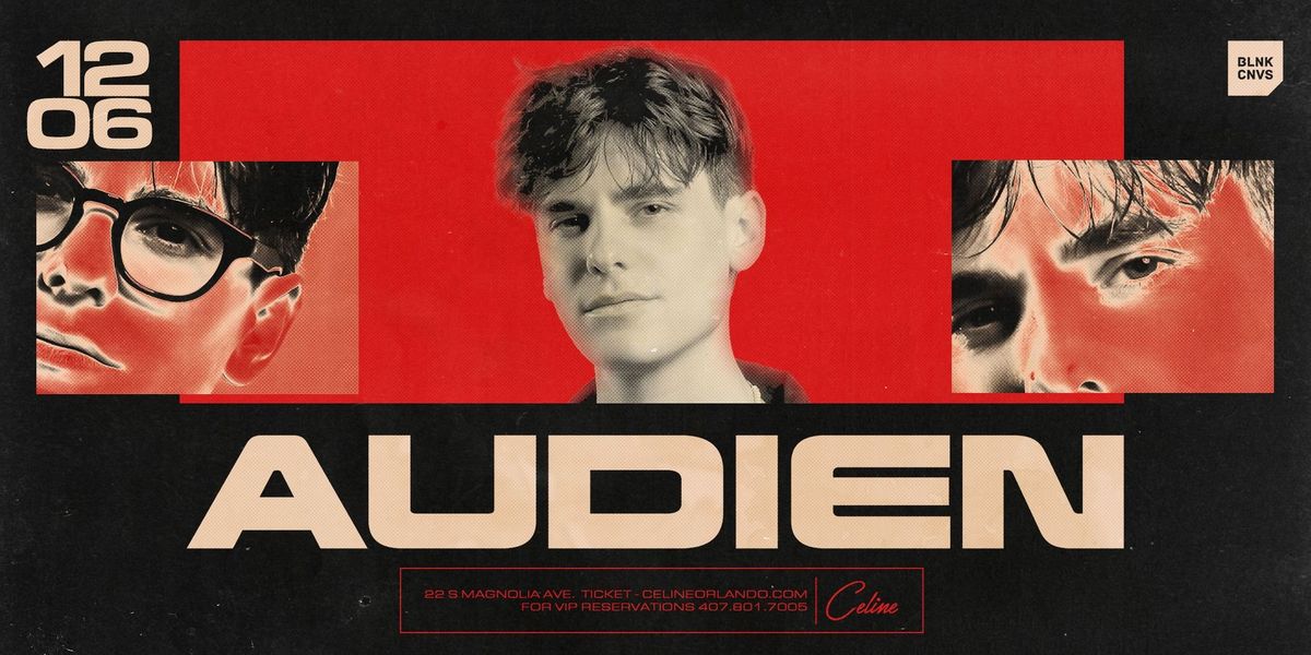 AUDIEN at Celine Orlando | Fri 12.06.24