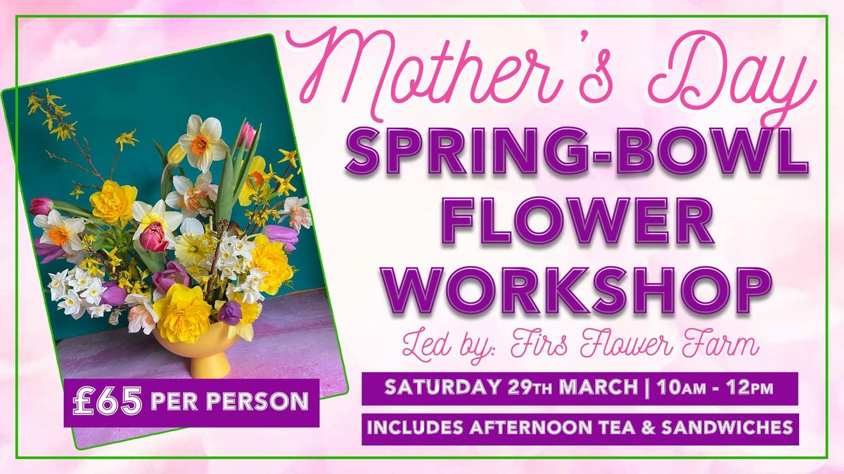 Mother's Day Spring-Bowl Flower Workshop