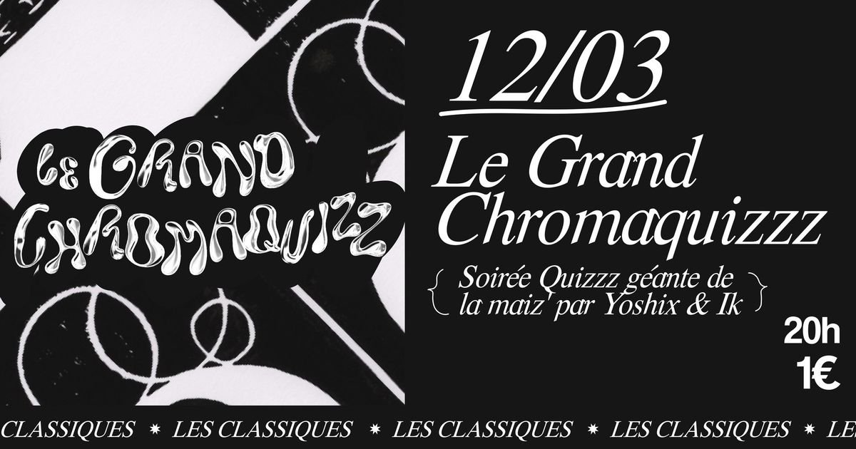 { LE GRAND CHROMAQUIZZ } - Soir\u00e9e Quizz th\u00e9matique g\u00e9ant par Yoshix & Ik'