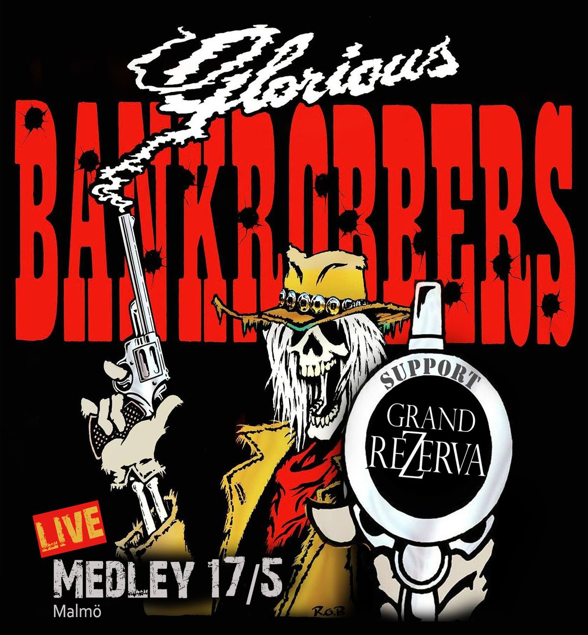 Glorious Bankrobbers \/support: Grand Rezerva