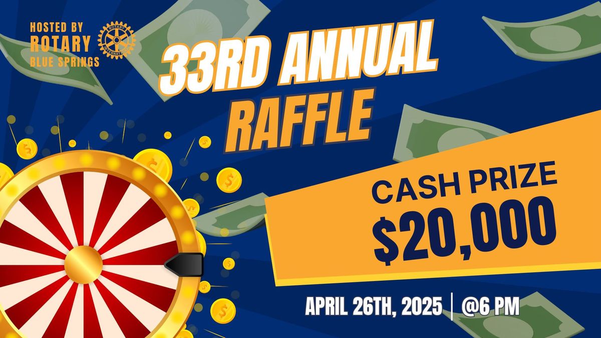 33rd Annual Raffle - Cash Prize of $20,000!!