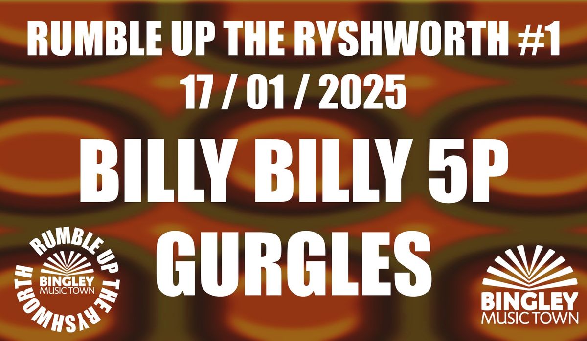 Rumble up the Ryshworth #01 | Billy Billy 5P & Gurgles