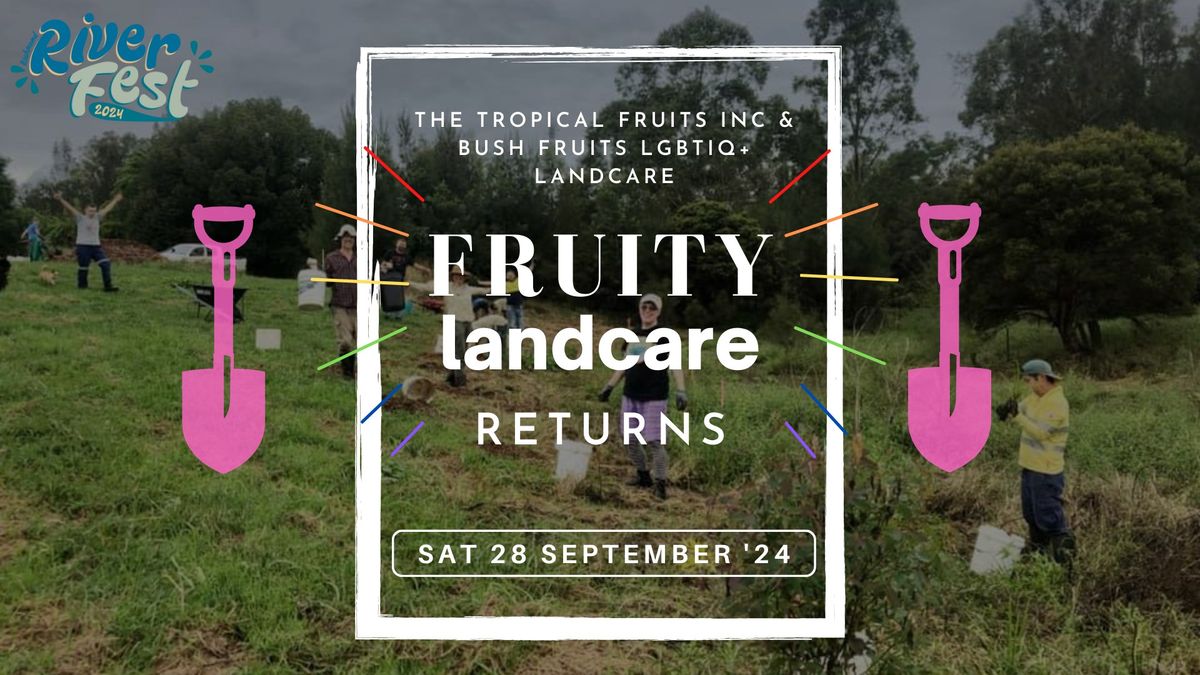 Fruity Landcare Returns: Walk & talk & Landcare at Banyam Baigham Park (near Lismore Showgrounds)