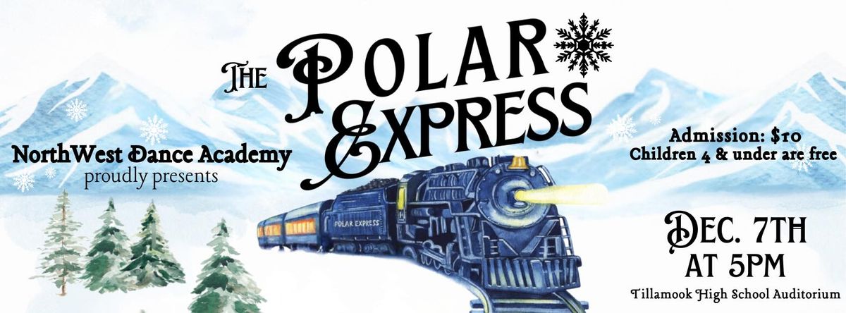 The Polar Express presented by NorthWest Dance Academy 