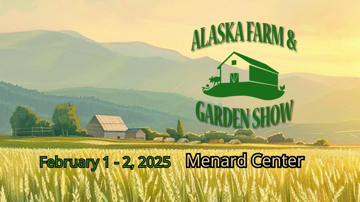 Alaska Farm & Garden Show