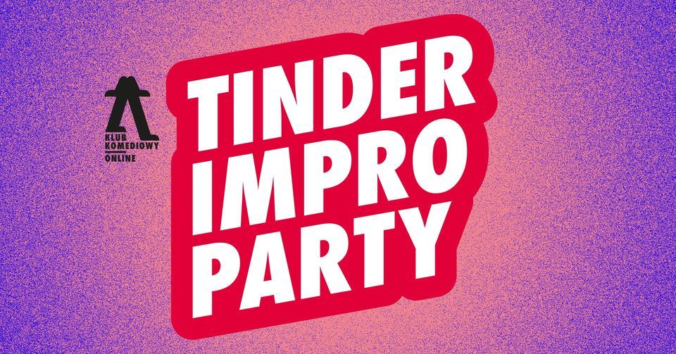 Tinder impro party [28.09]