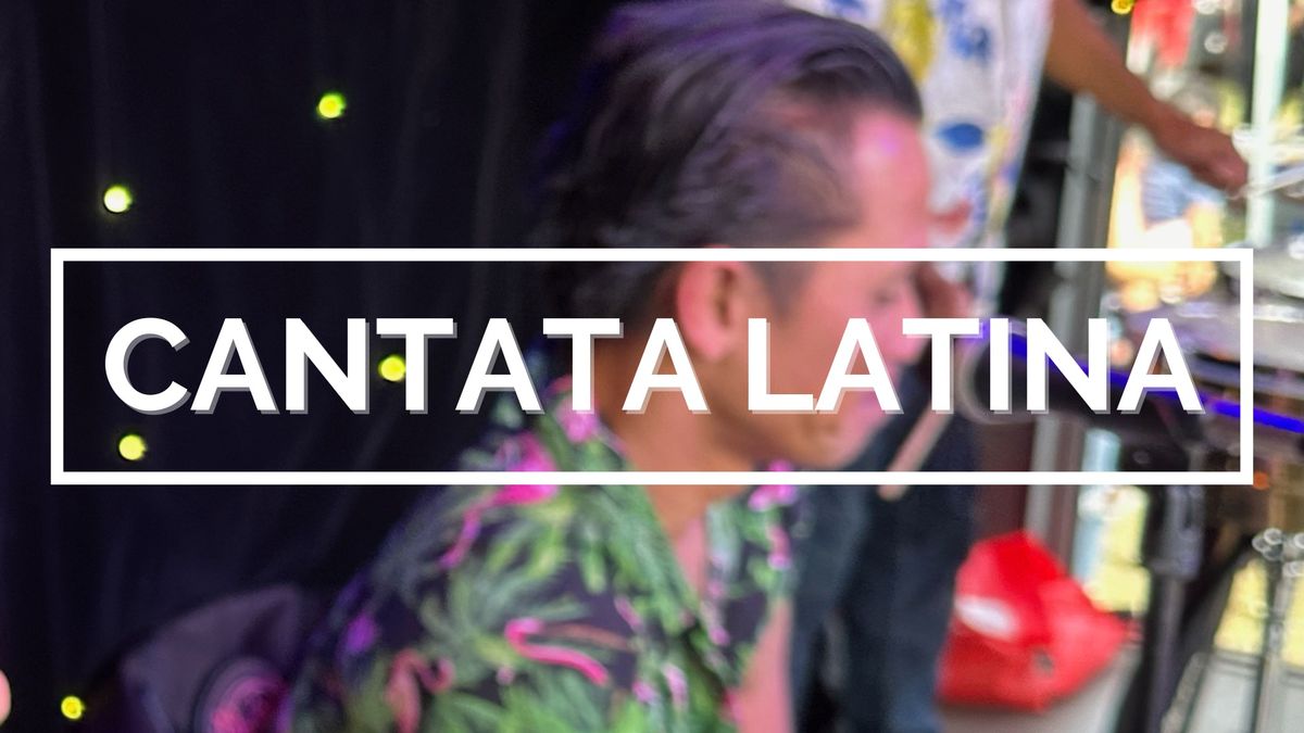 LIVE MUSIC - Cantata Latina