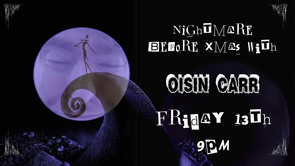 \ud83c\udf84 Nightmare Before Xmas \ud83c\udf84 \ud83d\udcc5 Friday the 13th | \ud83c\udfb8 Featuring Oisin Carr