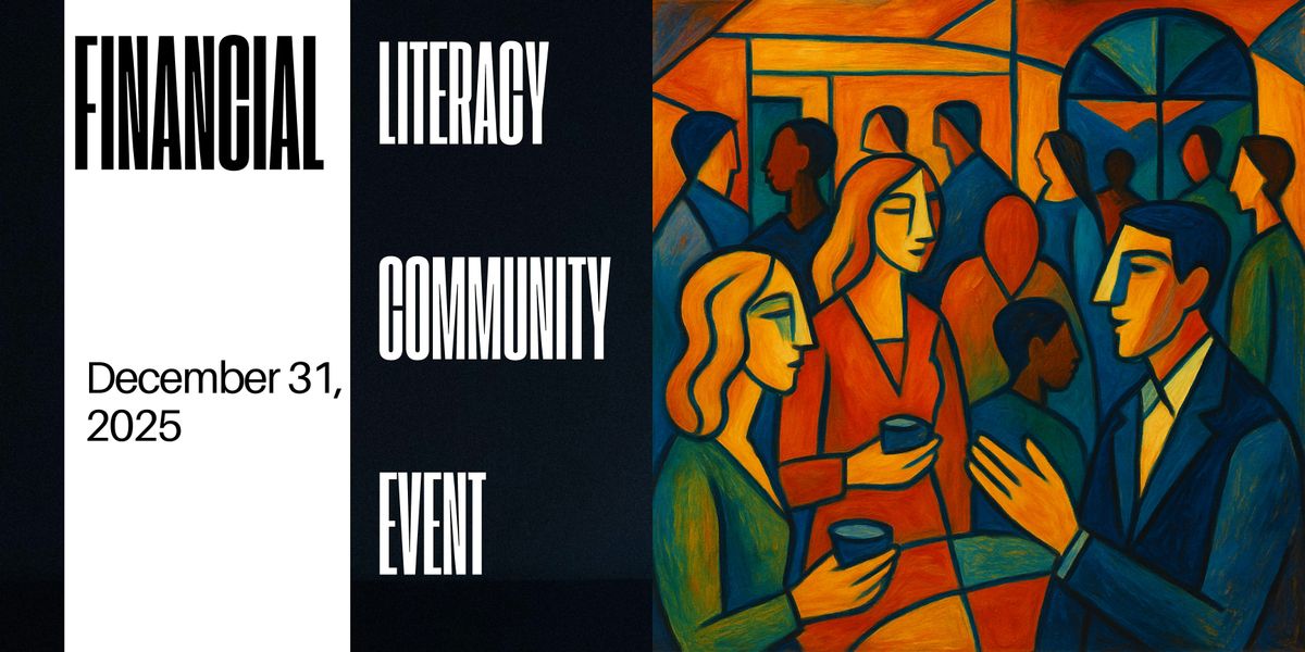 DEC31, WED, Empowering Financial Literacy Community Networking & Event