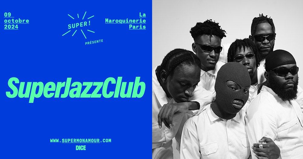 Super! \u2014 SuperJazzClub \u00e0 la Maroquinerie le 9 octobre 2024