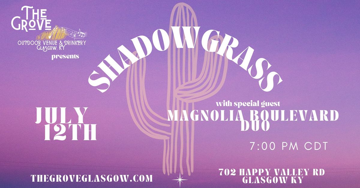 Shadowgrass at The Grove featuring Magnolia Boulevard Duo 