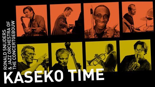 Kaseko time - Ronald Snijders + Jazz Orchestra Concertgebouw