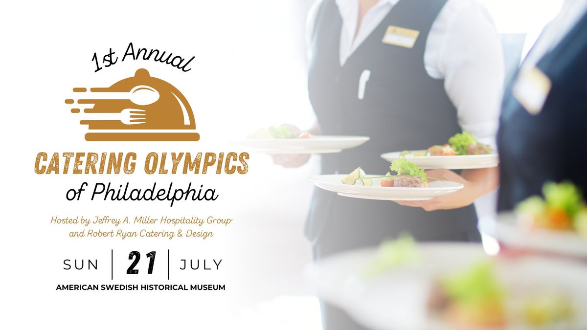1st Annual Catering Olympics of Philadelphia