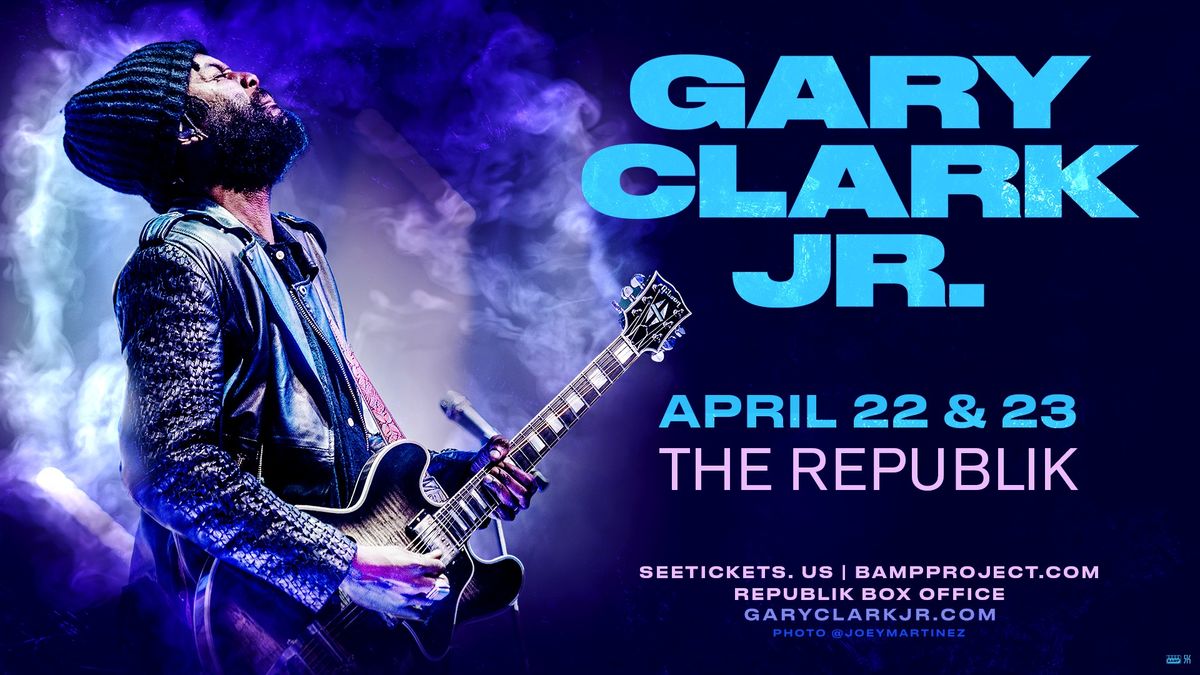 Gary Clark Jr. - TWO SHOWS!