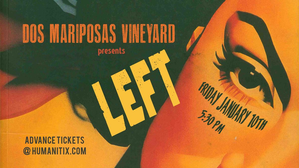 LEFT at Dos Mariposas Vineyards Ticket Info Below 