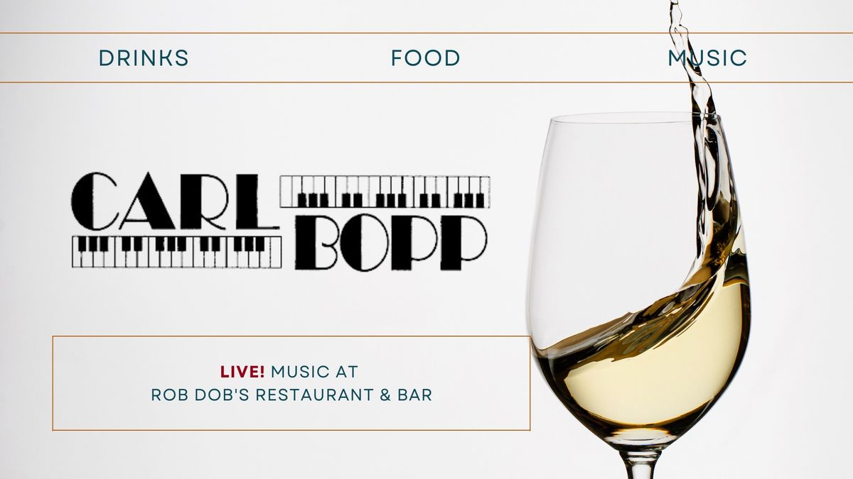 Live Music: Carl Bopp - Legendary Entertainer!