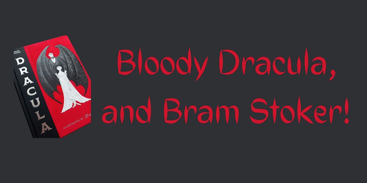 An evening with Count Dracula and Bram Stoker!