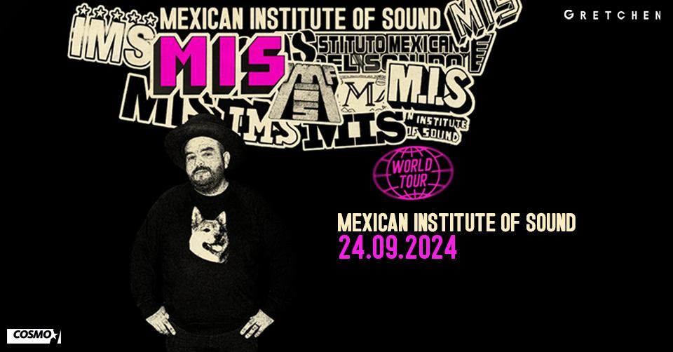 MEXICAN INSTITUTE OF SOUND - Gretchen, Berlin