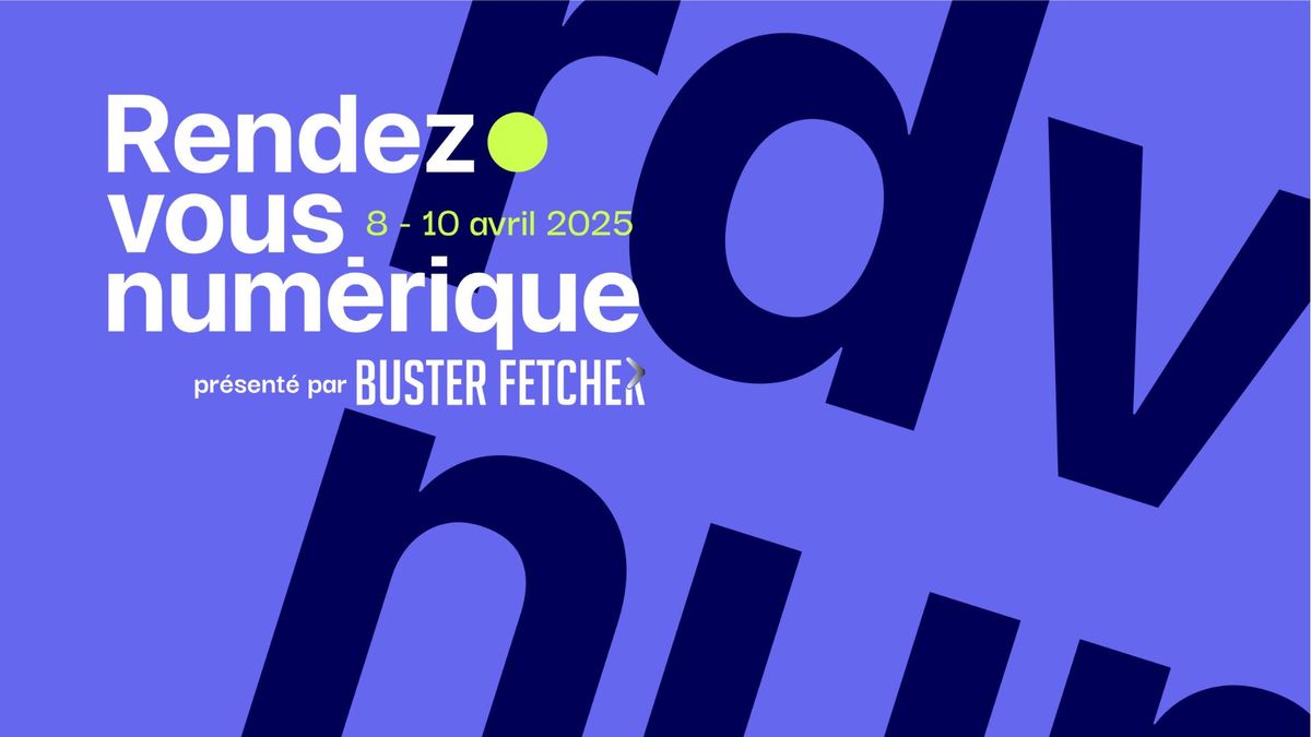 Rendez-vous num\u00e9rique | 8 au 10 avril 2025