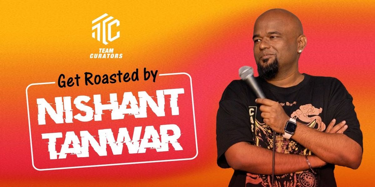 Ultimate Roast By Nishant Tanwar