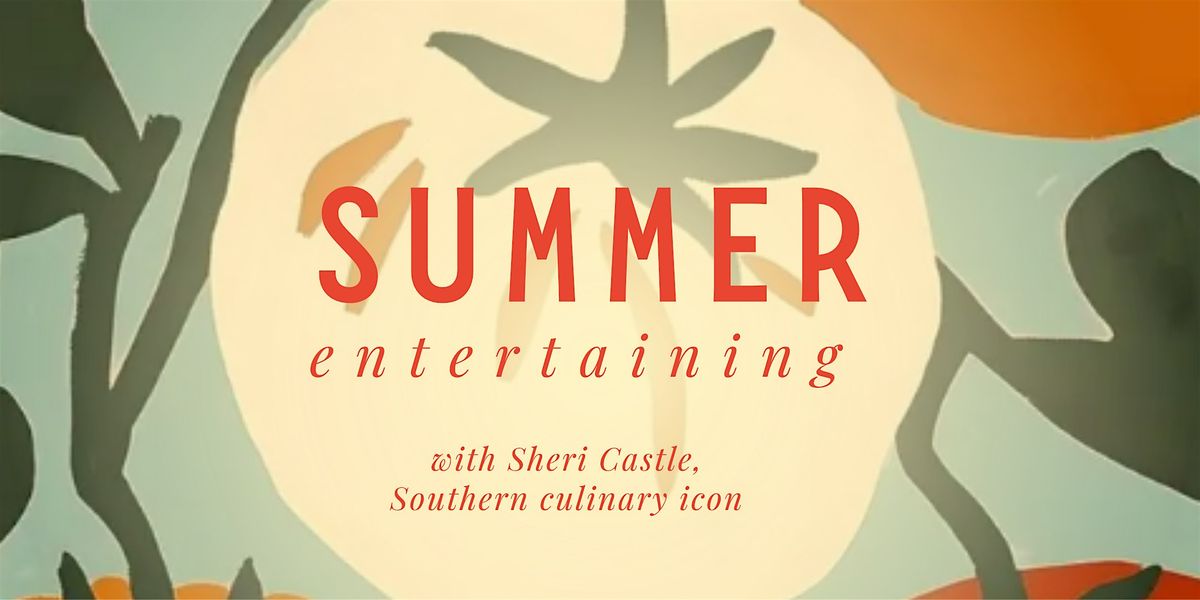 Summer Entertaining with Sheri Castle