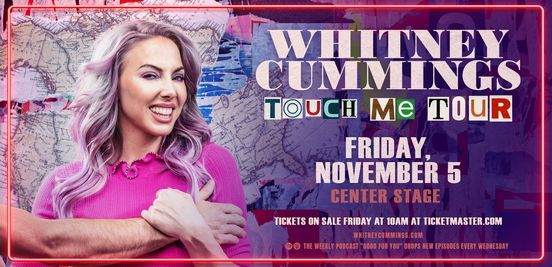 Whitney Cummings: Touch Me Tour (7PM & 10PM Shows)