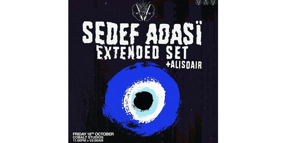 Granville Collective Presents: Sedef Adas\u00ef Extended Set