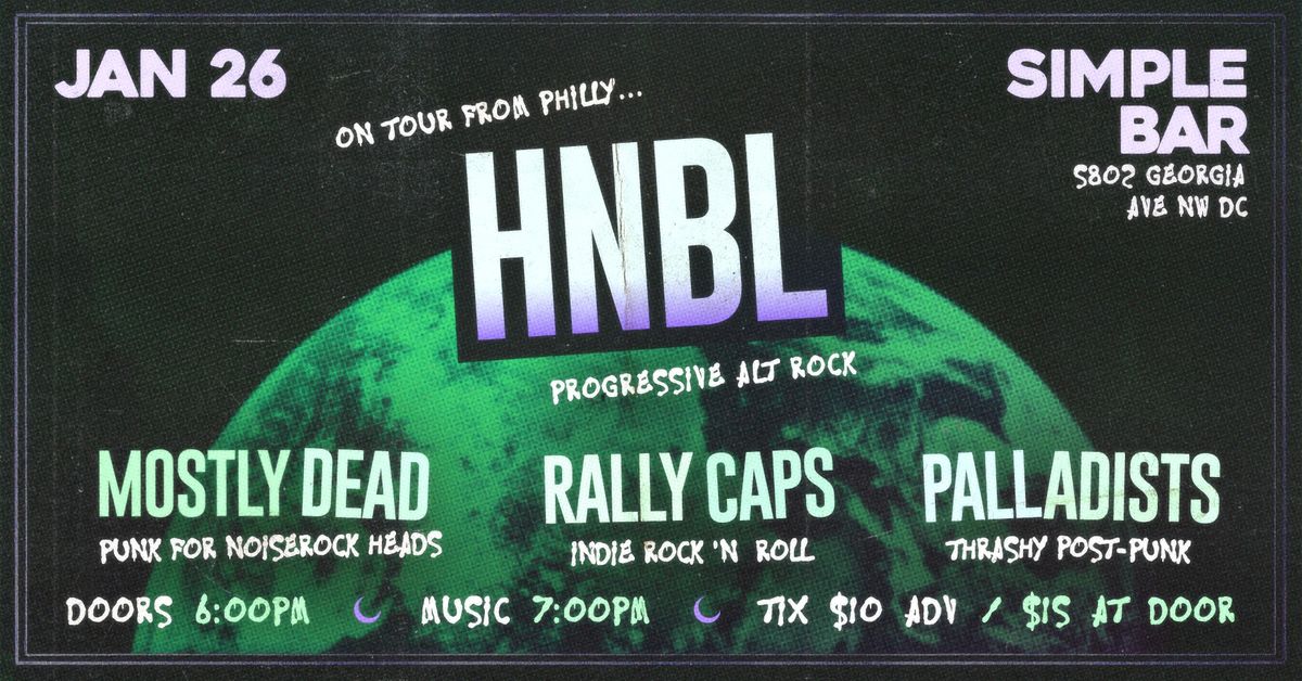 1\/26: HNBL (Philly) | Mostly Dead | Rally Caps | Palladists @ Simple Bar DC