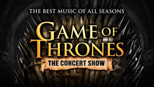 Game of Thrones - The Concert Show