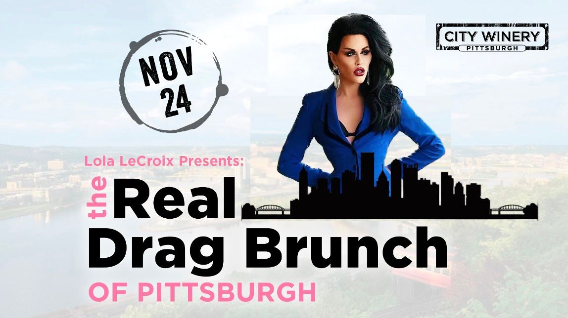 Lola LeCroix presents The Real Drag Brunch of Pittsburgh 