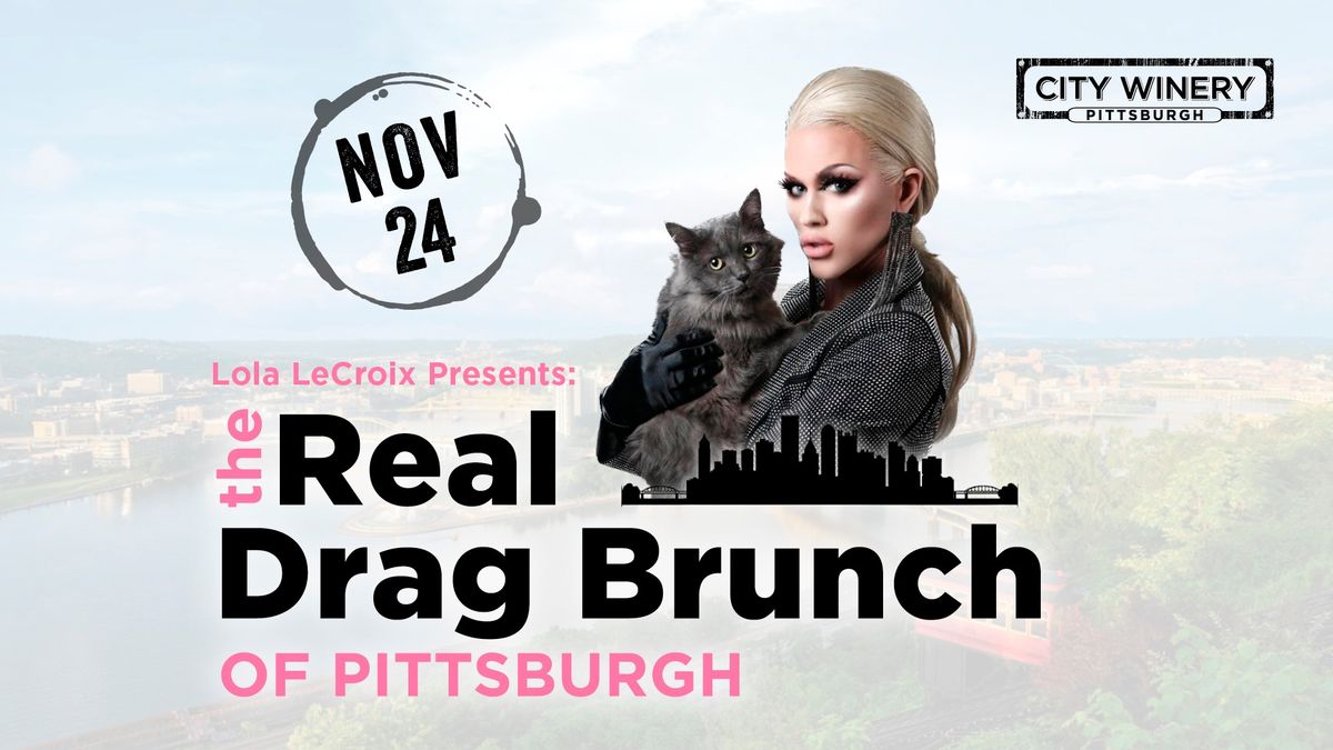 Lola LeCroix presents The Real Drag Brunch of Pittsburgh 