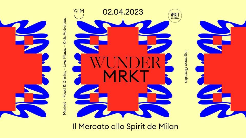 Wunder Mrkt - il Mercato allo Spirit de Milan