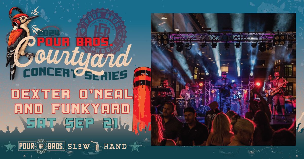 Courtyard Concert Series~Dexter O\u2019Neal & Funkyard 