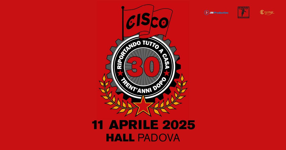 Cisco - Riportando tutto a casa 30 anni dopo - Hall, Padova