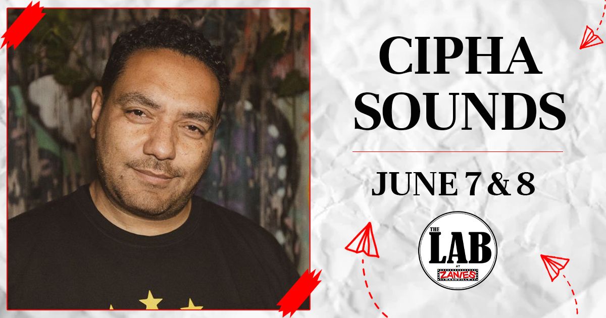 Cipha Sounds at The Lab at Zanies