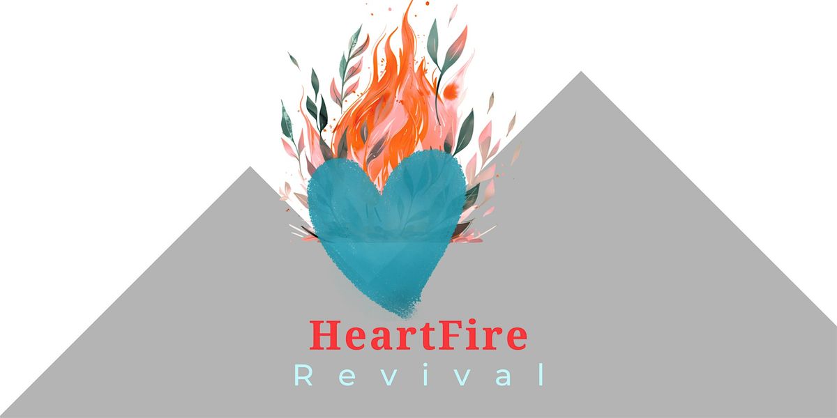 HeartFire Revival - A Powerful Women's Gathering