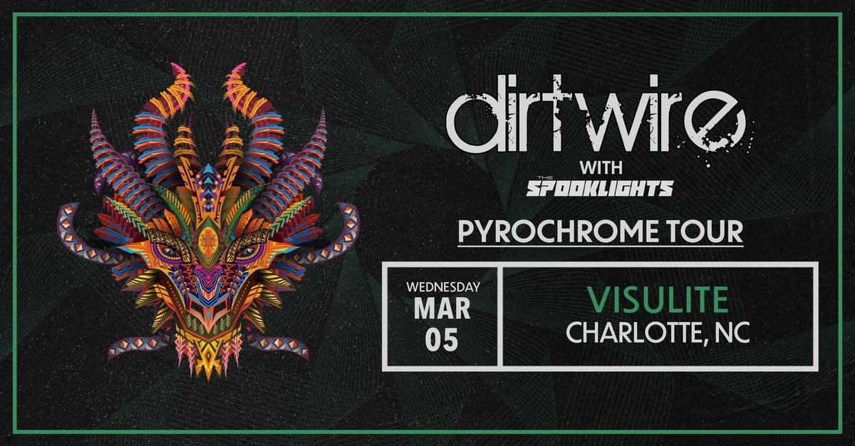 Dirtwire Pyrochrome with The Spooklights Tour in Charlotte, NC