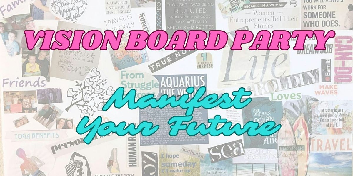 Vision Board Party - Manifest Your Future