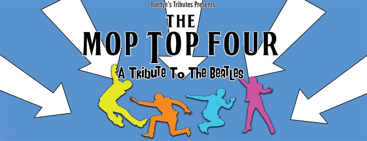The Mop Top Four - Tribute to The Beatles