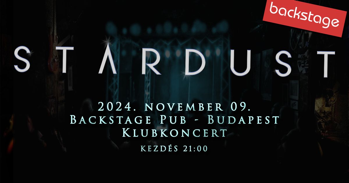 STARDUST \/ Backstage Pub \/ Budapest \/ 11.09