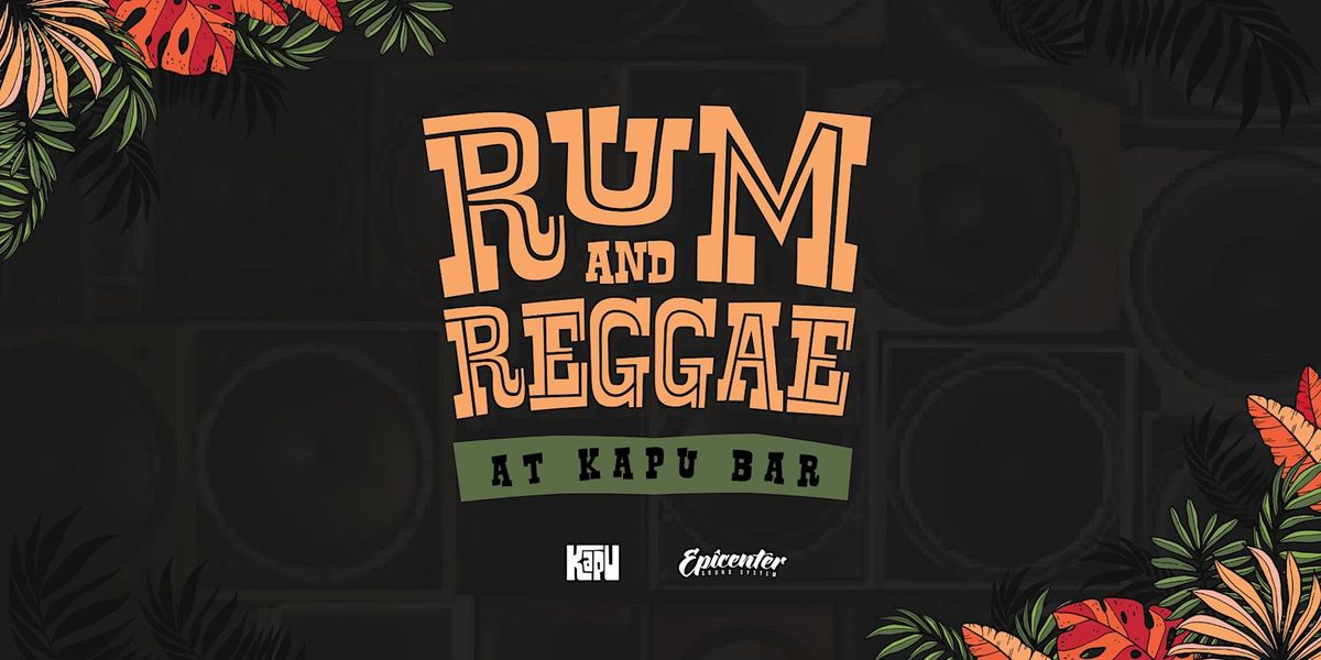 Rum & Reggae at Kapu Bar