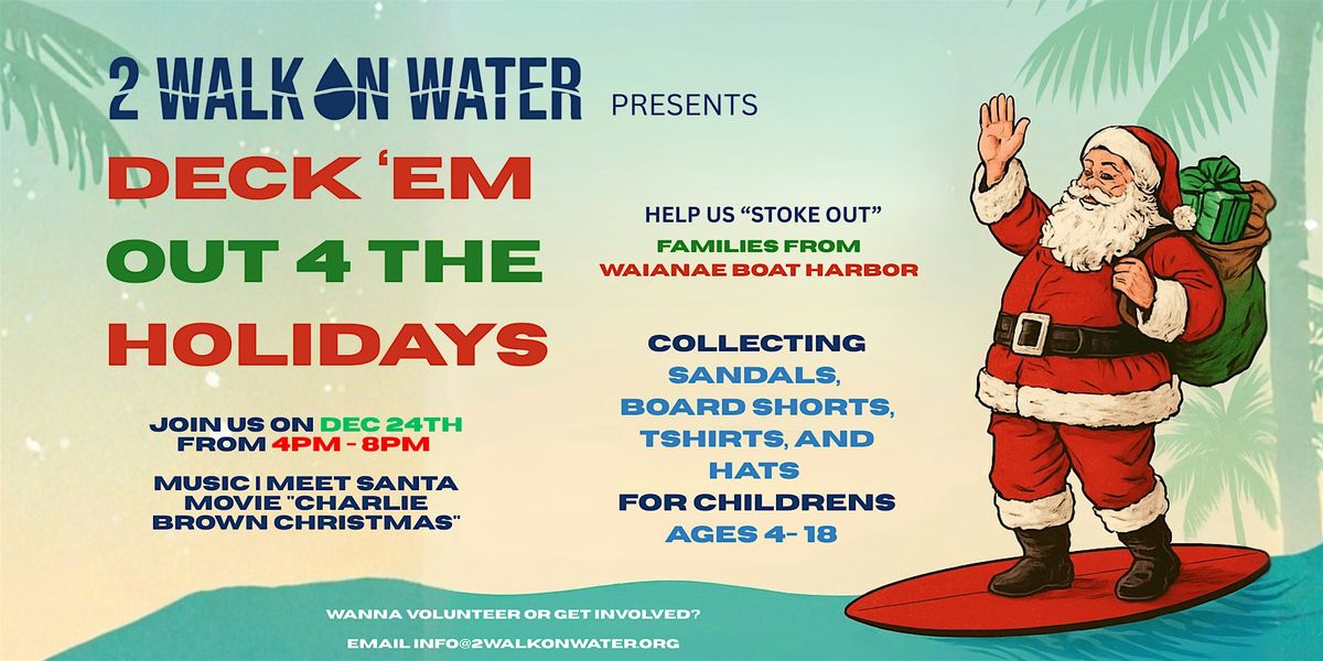Volunteer Sign-Up \u2014 Deck \u2018Em Out 4 the Holidays (2 Walk On Water)