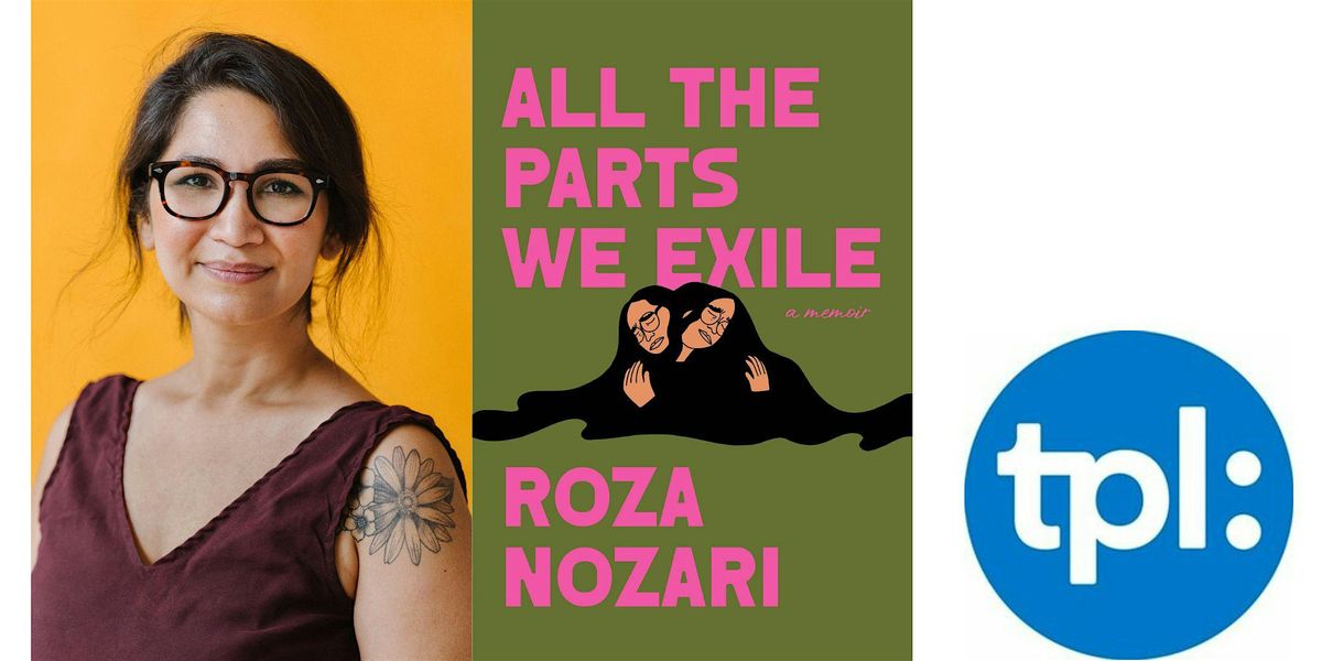 Toronto Public Library Presents Roza Nozari: All the Parts We Exile
