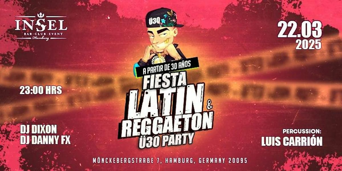 FIESTA LATIN REGGAETON \u00dc30 PARTY I  A PARTIR DE 30 ANOS I HAMBURG