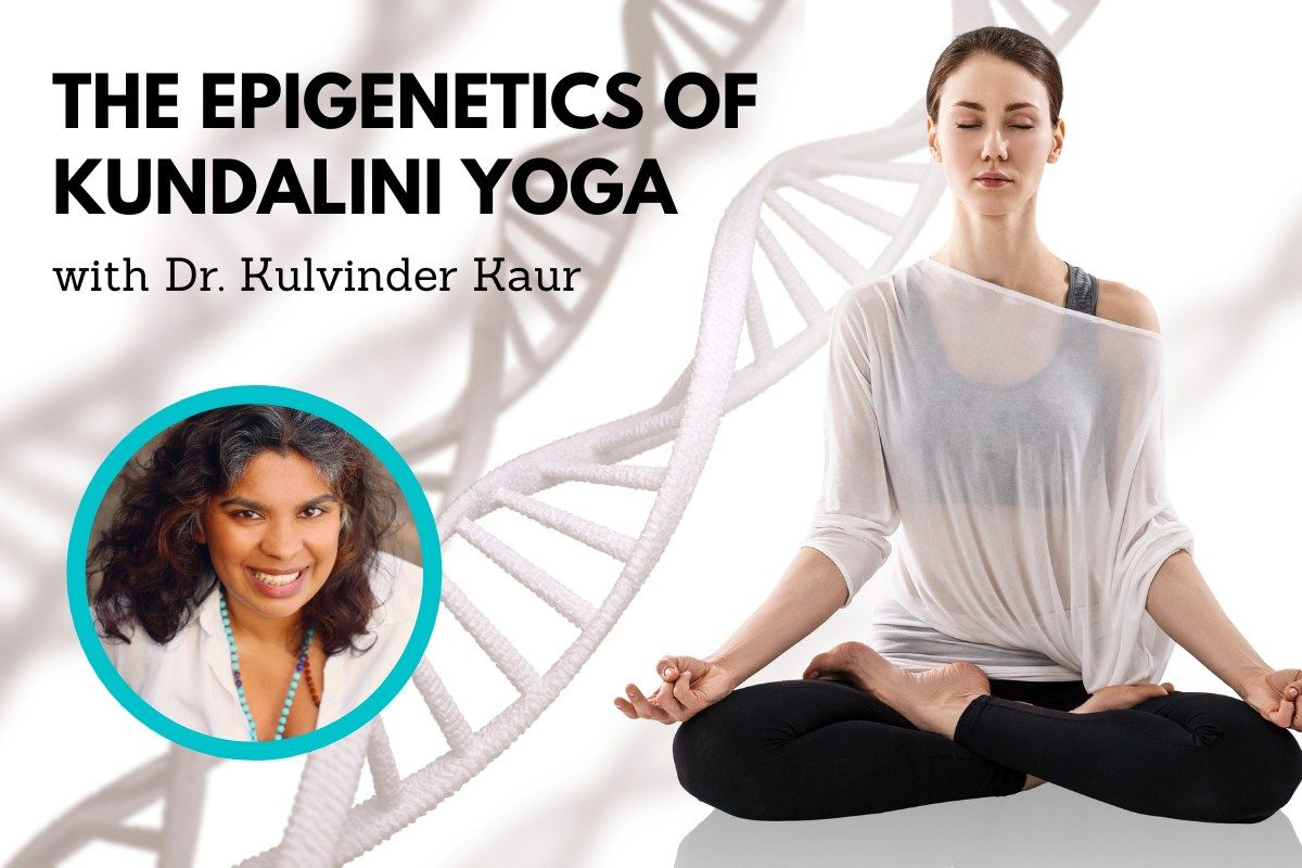 The Epigenetics of Kundalini Yoga