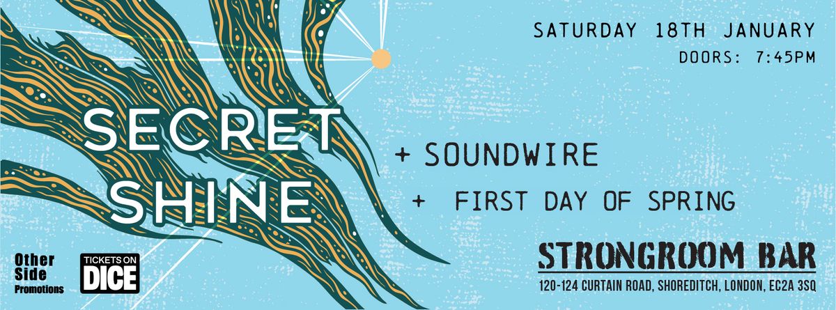 OSP Presents: Secret Shine + Soundwire + First Day Of Spring 