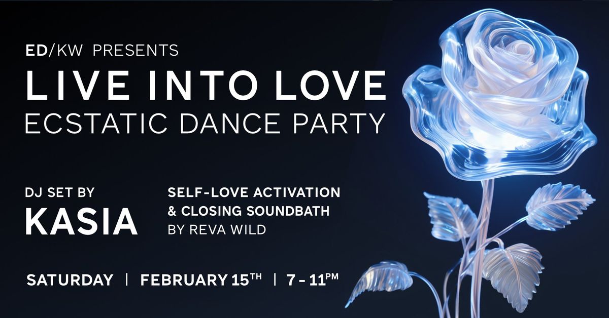 Ecstatic Dance KW Presents: Live into Love ~ Featuring Kasia