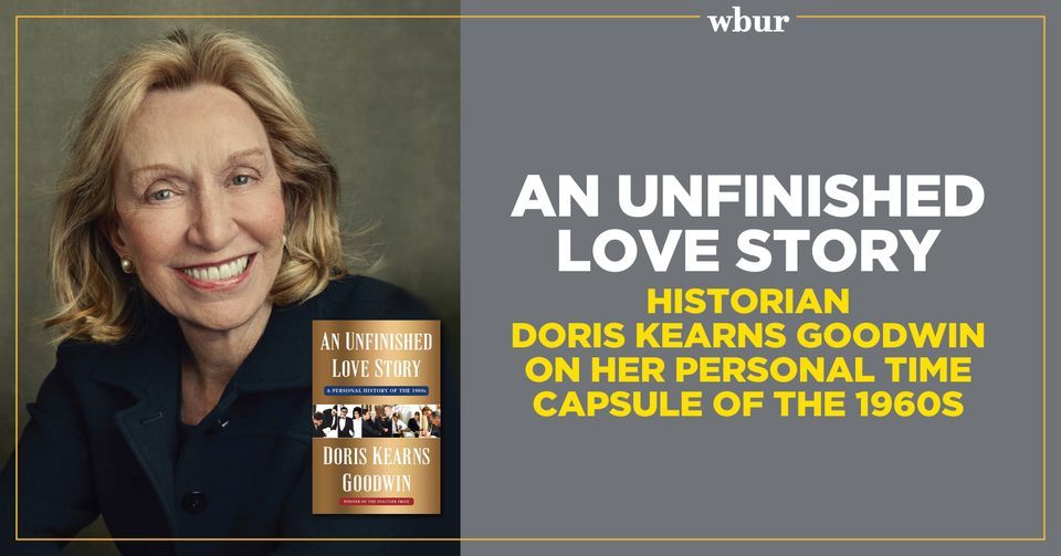 An Unfinished Love Story: historian Doris Kearns Goodwin on her personal time capsule of the 1960s 