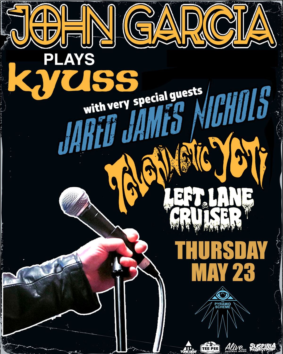 John Garcia (Performing Kyuss) + Jared James Nichols + Telekinetic Yeti | Pyramid Scheme 5\/23