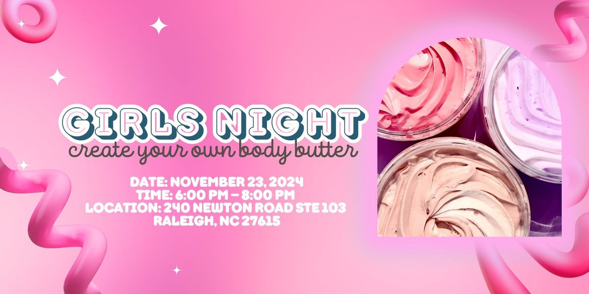 Girls Night: Create Your Own Body Butter!